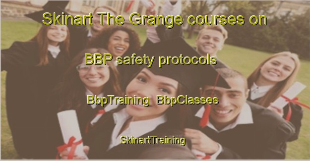 Skinart The Grange courses on BBP safety protocols | BbpTraining | BbpClasses | SkinartTraining-Canada