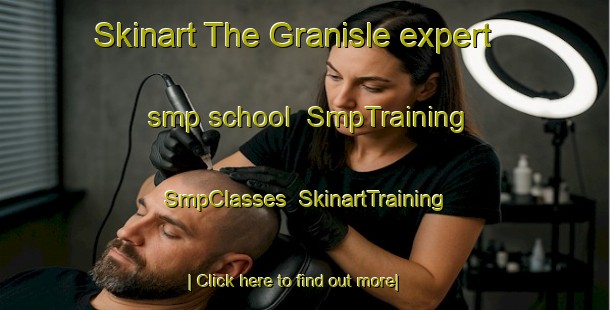 Skinart The Granisle expert smp school | SmpTraining | SmpClasses | SkinartTraining-Canada