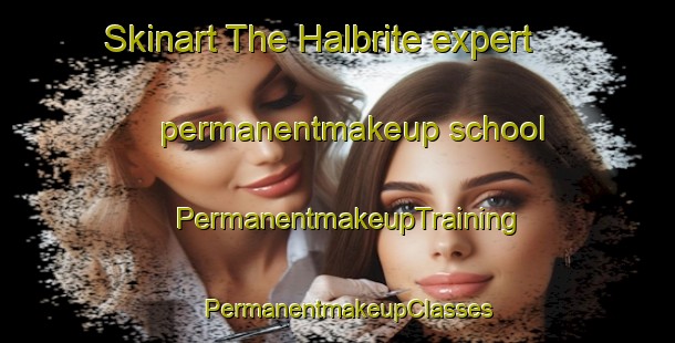 Skinart The Halbrite expert permanentmakeup school | PermanentmakeupTraining | PermanentmakeupClasses | SkinartTraining-Canada