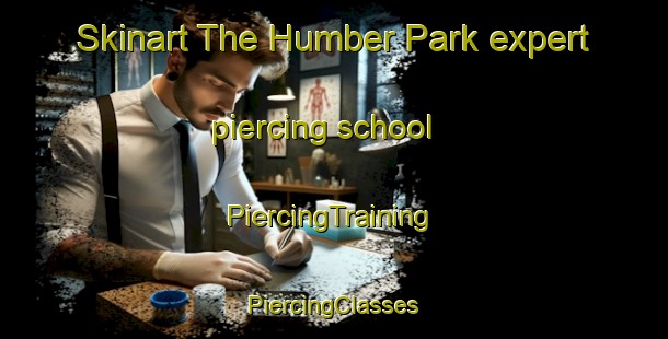 Skinart The Humber Park expert piercing school | #PiercingTraining #PiercingClasses #SkinartTraining-Canada