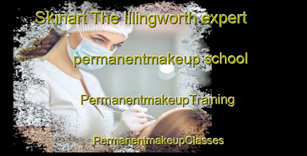 Skinart The Illingworth expert permanentmakeup school | PermanentmakeupTraining | PermanentmakeupClasses | SkinartTraining-Canada