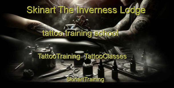 Skinart The Inverness Lodge tattoo training school | TattooTraining | TattooClasses | SkinartTraining-Canada