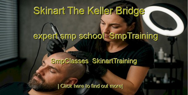 Skinart The Keller Bridge expert smp school | SmpTraining | SmpClasses | SkinartTraining-Canada