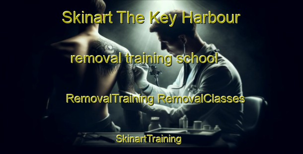 Skinart The Key Harbour removal training school | #RemovalTraining #RemovalClasses #SkinartTraining-Canada