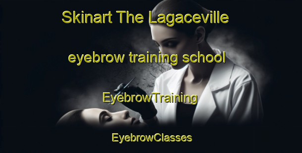 Skinart The Lagaceville eyebrow training school | EyebrowTraining | EyebrowClasses | SkinartTraining-Canada