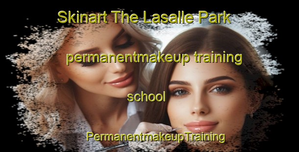 Skinart The Lasalle Park permanentmakeup training school | #PermanentmakeupTraining #PermanentmakeupClasses #SkinartTraining-Canada