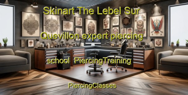 Skinart The Lebel Sur Quevillon expert piercing school | PiercingTraining | PiercingClasses | SkinartTraining-Canada