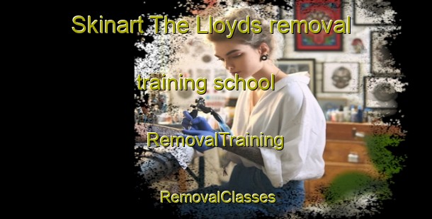 Skinart The Lloyds removal training school | RemovalTraining | RemovalClasses | SkinartTraining-Canada