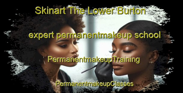 Skinart The Lower Burton expert permanentmakeup school | PermanentmakeupTraining | PermanentmakeupClasses | SkinartTraining-Canada