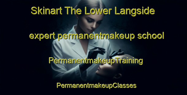 Skinart The Lower Langside expert permanentmakeup school | PermanentmakeupTraining | PermanentmakeupClasses | SkinartTraining-Canada