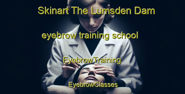 Skinart The Lumsden Dam eyebrow training school | EyebrowTraining | EyebrowClasses | SkinartTraining-Canada