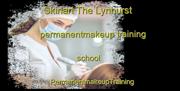 Skinart The Lynhurst permanentmakeup training school | PermanentmakeupTraining | PermanentmakeupClasses | SkinartTraining-Canada
