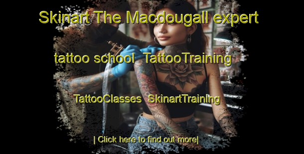 Skinart The Macdougall expert tattoo school | TattooTraining | TattooClasses | SkinartTraining-Canada