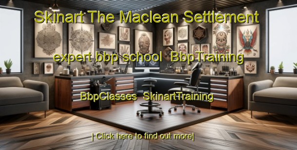 Skinart The Maclean Settlement expert bbp school | BbpTraining | BbpClasses | SkinartTraining-Canada