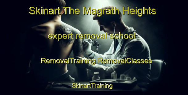 Skinart The Magrath Heights expert removal school | #RemovalTraining #RemovalClasses #SkinartTraining-Canada