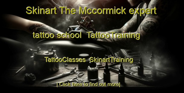 Skinart The Mccormick expert tattoo school | TattooTraining | TattooClasses | SkinartTraining-Canada