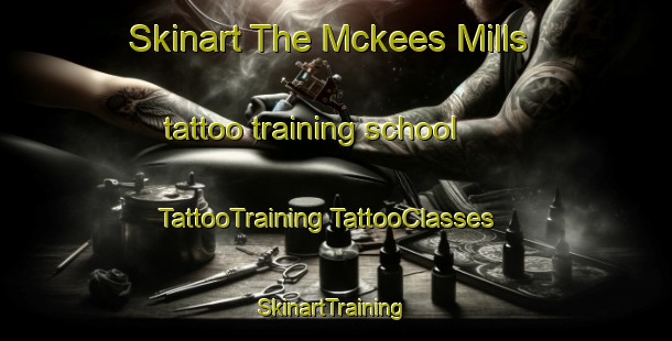 Skinart The Mckees Mills tattoo training school | #TattooTraining #TattooClasses #SkinartTraining-Canada