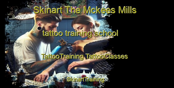 Skinart The Mckees Mills tattoo training school | #TattooTraining #TattooClasses #SkinartTraining-Canada