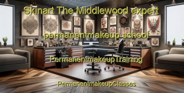 Skinart The Middlewood expert permanentmakeup school | #PermanentmakeupTraining #PermanentmakeupClasses #SkinartTraining-Canada