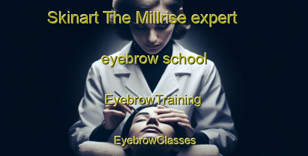 Skinart The Millrise expert eyebrow school | EyebrowTraining | EyebrowClasses | SkinartTraining-Canada