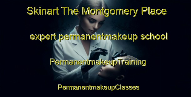 Skinart The Montgomery Place expert permanentmakeup school | PermanentmakeupTraining | PermanentmakeupClasses | SkinartTraining-Canada