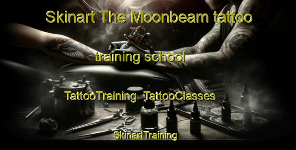 Skinart The Moonbeam tattoo training school | TattooTraining | TattooClasses | SkinartTraining-Canada