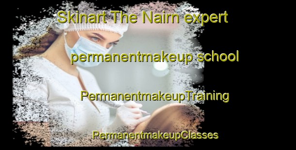 Skinart The Nairn expert permanentmakeup school | #PermanentmakeupTraining #PermanentmakeupClasses #SkinartTraining-Canada