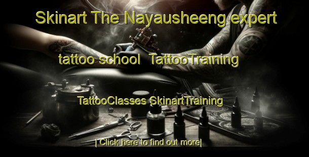 Skinart The Nayausheeng expert tattoo school | #TattooTraining #TattooClasses #SkinartTraining-Canada