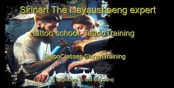 Skinart The Nayausheeng expert tattoo school | #TattooTraining #TattooClasses #SkinartTraining-Canada