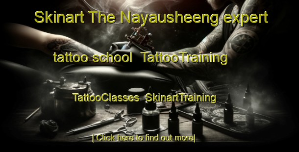 Skinart The Nayausheeng expert tattoo school | TattooTraining | TattooClasses | SkinartTraining-Canada