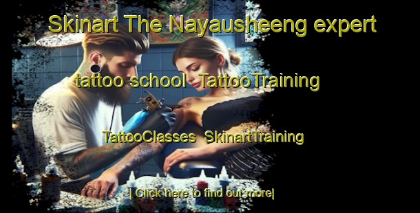 Skinart The Nayausheeng expert tattoo school | TattooTraining | TattooClasses | SkinartTraining-Canada