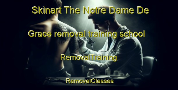 Skinart The Notre Dame De Grace removal training school | RemovalTraining | RemovalClasses | SkinartTraining-Canada