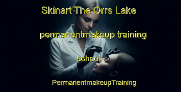 Skinart The Orrs Lake permanentmakeup training school | #PermanentmakeupTraining #PermanentmakeupClasses #SkinartTraining-Canada