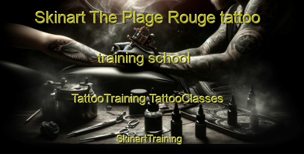 Skinart The Plage Rouge tattoo training school | #TattooTraining #TattooClasses #SkinartTraining-Canada