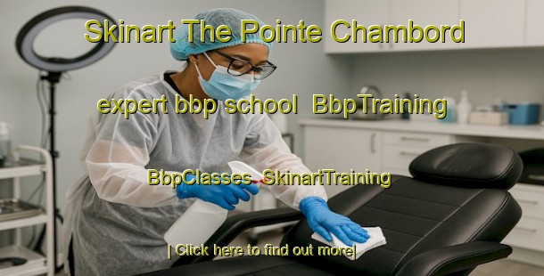 Skinart The Pointe Chambord expert bbp school | BbpTraining | BbpClasses | SkinartTraining-Canada