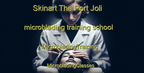 Skinart The Port Joli microblading training school | MicrobladingTraining | MicrobladingClasses | SkinartTraining-Canada