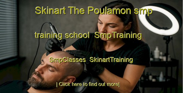 Skinart The Poulamon smp training school | SmpTraining | SmpClasses | SkinartTraining-Canada