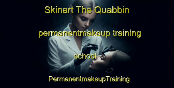 Skinart The Quabbin permanentmakeup training school | PermanentmakeupTraining | PermanentmakeupClasses | SkinartTraining-Canada