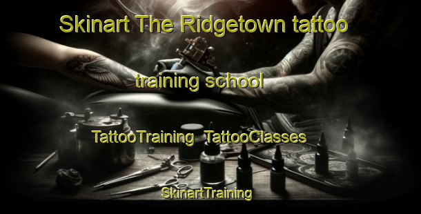 Skinart The Ridgetown tattoo training school | TattooTraining | TattooClasses | SkinartTraining-Canada