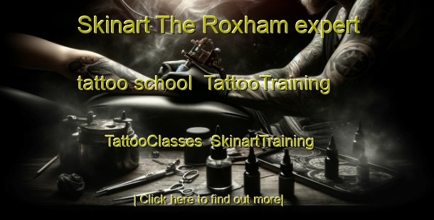 Skinart The Roxham expert tattoo school | TattooTraining | TattooClasses | SkinartTraining-Canada
