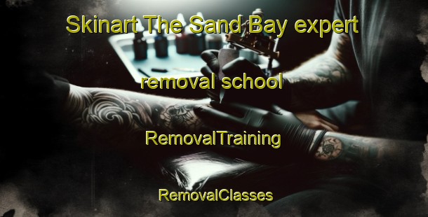 Skinart The Sand Bay expert removal school | RemovalTraining | RemovalClasses | SkinartTraining-Canada