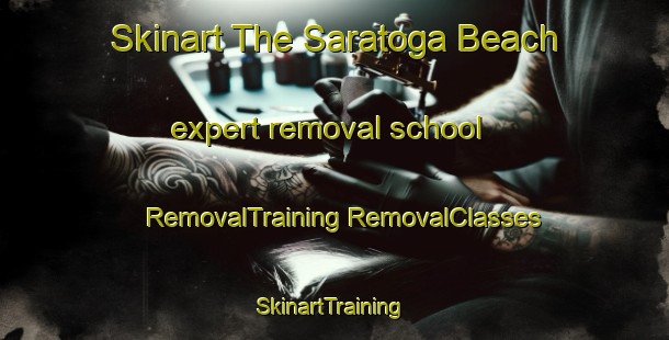 Skinart The Saratoga Beach expert removal school | #RemovalTraining #RemovalClasses #SkinartTraining-Canada