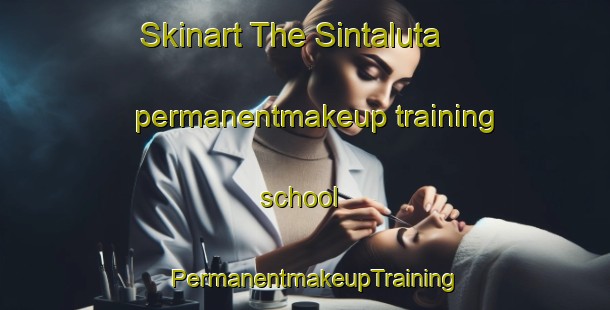 Skinart The Sintaluta permanentmakeup training school | PermanentmakeupTraining | PermanentmakeupClasses | SkinartTraining-Canada