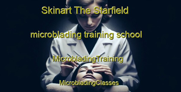 Skinart The Starfield microblading training school | MicrobladingTraining | MicrobladingClasses | SkinartTraining-Canada