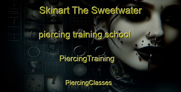 Skinart The Sweetwater piercing training school | PiercingTraining | PiercingClasses | SkinartTraining-Canada