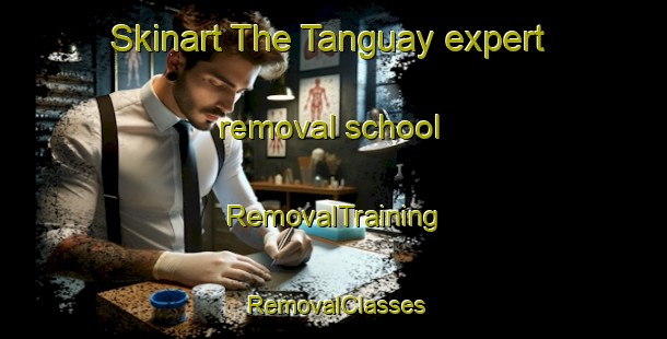 Skinart The Tanguay expert removal school | RemovalTraining | RemovalClasses | SkinartTraining-Canada