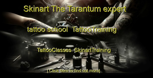 Skinart The Tarantum expert tattoo school | TattooTraining | TattooClasses | SkinartTraining-Canada