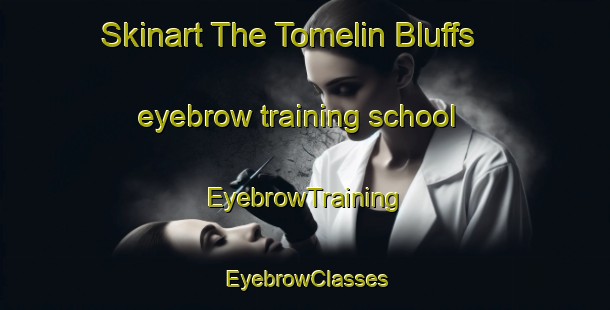 Skinart The Tomelin Bluffs eyebrow training school | EyebrowTraining | EyebrowClasses | SkinartTraining-Canada