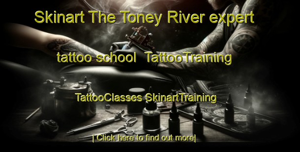 Skinart The Toney River expert tattoo school | #TattooTraining #TattooClasses #SkinartTraining-Canada