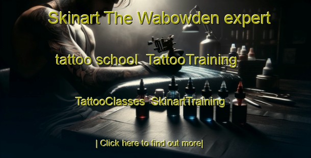 Skinart The Wabowden expert tattoo school | TattooTraining | TattooClasses | SkinartTraining-Canada